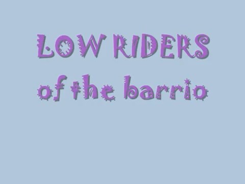 LOWRIDERS OF THE BARRIO - PART 1